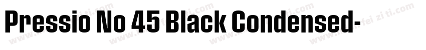 Pressio No 45 Black Condensed字体转换